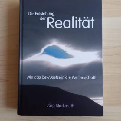DIE ENTSTEHUNG DER REALITÄT, Jörg Starkmuth - WIE NEU - thumb
