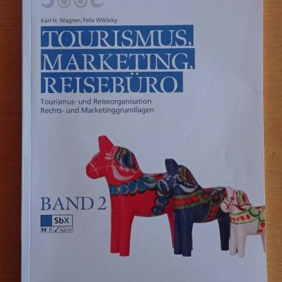 Tourismus, Marketing, Reisebüro - Band 2 - Karl Wagner -Felix Wiklicky - thumb