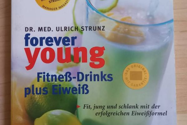 Dr. Med. Ulrich Strunz, Forever Young - Fitness-Drinks plus Eiweiss