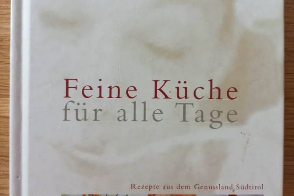 Feine Küche für alle Tage - Rezepte aus dem Genussland Südtirol - NEU