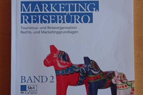 Tourismus, Marketing, Reisebüro - Band 2 - Karl Wagner -Felix Wiklicky