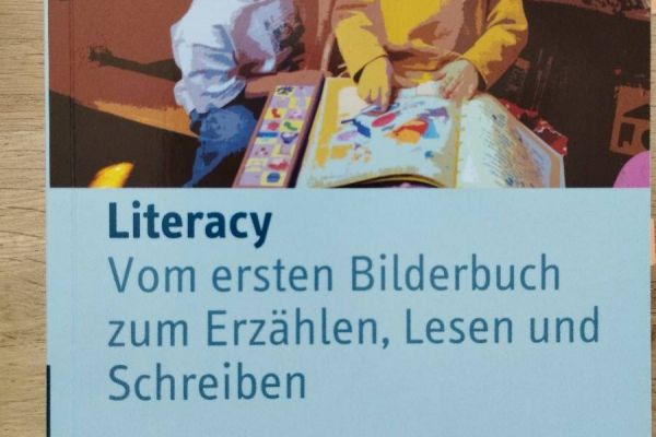 Literacy: Vom erstenBilderbuch zum Erzählen, Lesen und Schreiben