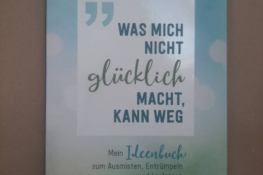 Was mich nicht glücklich macht, kann weg - Bild 1